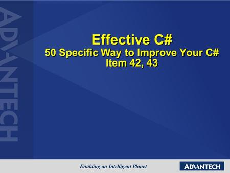 Effective C# 50 Specific Way to Improve Your C# Item 42, 43.