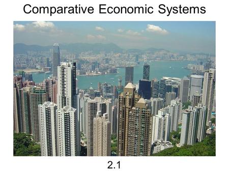 Comparative Economic Systems 2.1. kduncan.wikispaces.com.