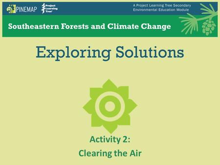 Exploring Solutions Activity 2: Clearing the Air.