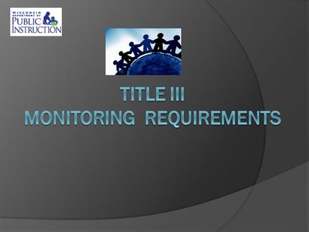 Title III, Part A: Language Instruction for Limited English Proficient (LEP) and Immigrant Students  The purpose of Title III, Part A is to help ensure.