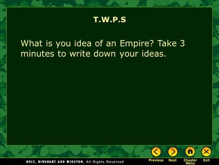 T.W.P.S What is you idea of an Empire? Take 3 minutes to write down your ideas.