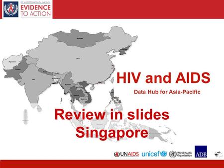 1 HIV and AIDS Data Hub for Asia-Pacific Review in slides Singapore.
