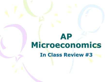 AP Microeconomics In Class Review #3. A Producer’s price is derived from 3 things: 1.Cost of Production 2.Competition between firms 3.Demand for product.