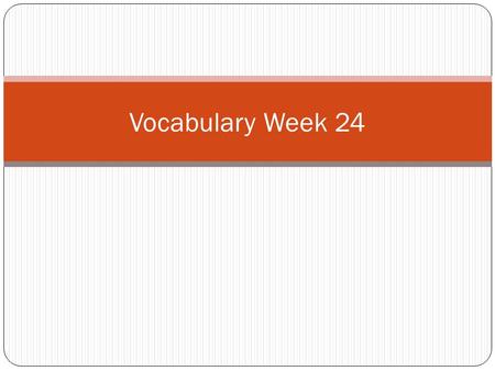 Vocabulary Week 24. Word 1: Dumbstruck Def: Temporarily confused by something totally surprising Sent: Joe Brown, the school librarian, was dumbstruck.