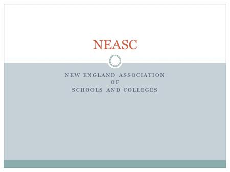 NEW ENGLAND ASSOCIATION OF SCHOOLS AND COLLEGES NEASC.