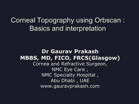 Corneal Topography using Orbscan : Basics and interpretation