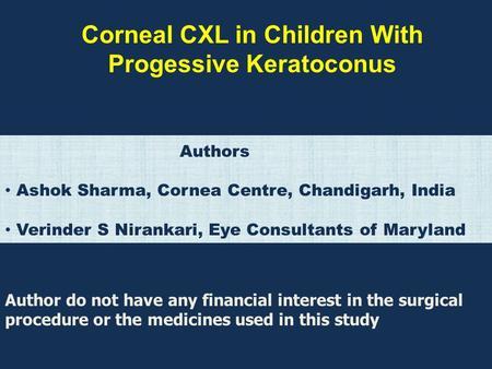 Corneal CXL in Children With Progessive Keratoconus Author do not have any financial interest in the surgical procedure or the medicines used in this study.