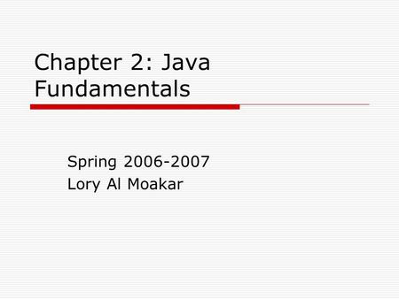 Chapter 2: Java Fundamentals