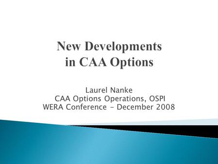 Laurel Nanke CAA Options Operations, OSPI WERA Conference - December 2008.