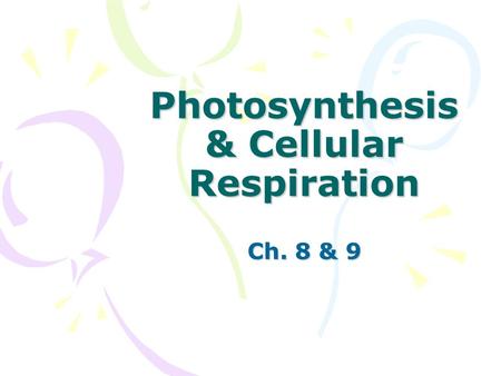 Photosynthesis & Cellular Respiration Ch. 8 & 9. All Living Things Require Energy to Survive Photosynthesis- is the process that converts the radiant.