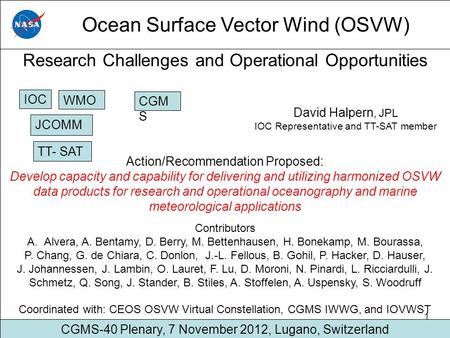 1 Ocean Surface Vector Wind (OSVW) Research Challenges and Operational Opportunities David Halpern, JPL IOC Representative and TT-SAT member Action/Recommendation.