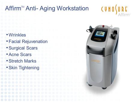 Affirm TM Anti- Aging Workstation Wrinkles Facial Rejuvenation Surgical Scars Acne Scars Stretch Marks Skin Tightening.