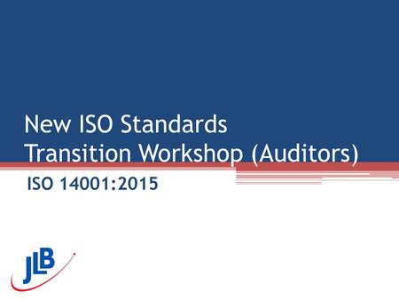 New ISO Standards Transition Workshop (Auditors)