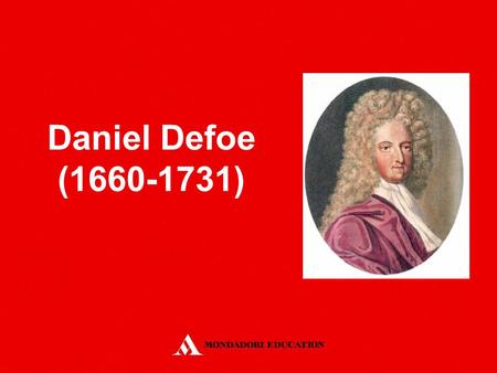 Daniel Defoe (1660-1731) *.