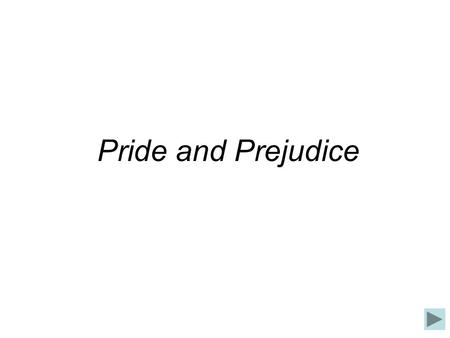 Pride and Prejudice 1.