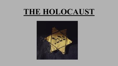 THE HOLOCAUST DEFINTIONS: HOLOCAUST A PROGRAM OF MASS MURDER GENOCIDE THE ANNIHILATON OF ENTIRE RACE OF PEOPLE.