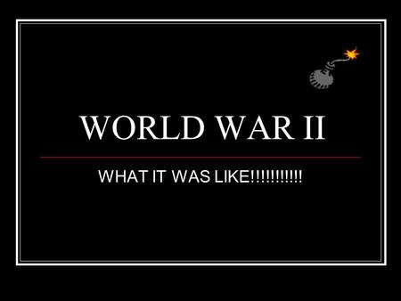 WORLD WAR II WHAT IT WAS LIKE!!!!!!!!!!!. Slide 3: Key Battles Slide 4: Key Figures Slide 5: Pearl Harbour Slide 6: American Army Groups Slide 7: Weapons.