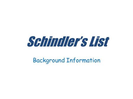 Schindler’s List Background Information. All definitions are from www.dictionary.com unless cited otherwise. www.dictionary.com Information from other.