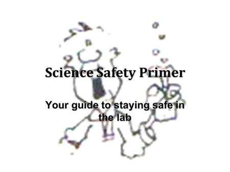 Your guide to staying safe in the lab