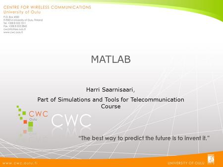 MATLAB Harri Saarnisaari, Part of Simulations and Tools for Telecommunication Course.