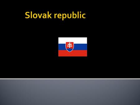  Slovakia (The Slovak Republic) is country with 5,455,407 inhabitants and area of 49,035 km² situated between:  Austria (91 km),  Czech Republic (215.