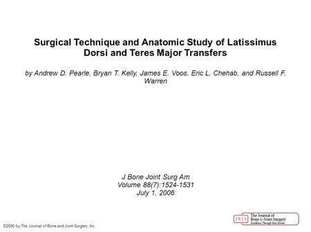Surgical Technique and Anatomic Study of Latissimus Dorsi and Teres Major Transfers by Andrew D. Pearle, Bryan T. Kelly, James E. Voos, Eric L. Chehab,