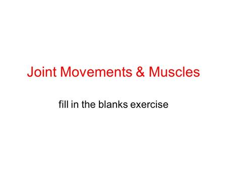 Joint Movements & Muscles