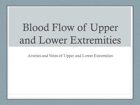 Blood Flow of Upper and Lower Extremities