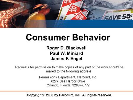 Consumer Behavior Roger D. Blackwell Paul W. Miniard James F. Engel