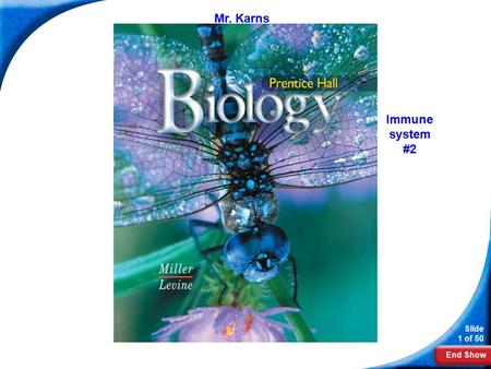End Show Slide 1 of 50 Biology Mr. Karns Immune system #2.