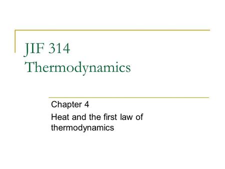Chapter 4 Heat and the first law of thermodynamics