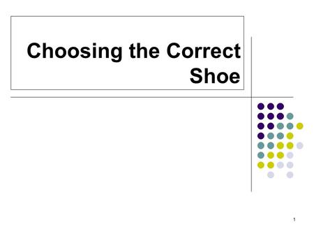 Choosing the Correct Shoe