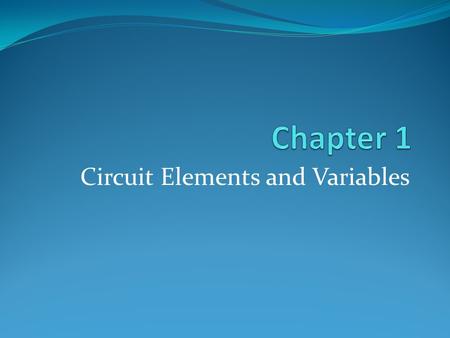 Circuit Elements and Variables