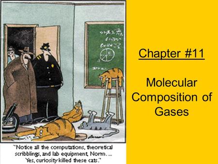 Chapter #11 Molecular Composition of Gases. Chapter 11.1 Gay-Lussac’s law of combining volumes of gases states that at constant temperature and pressure,