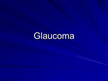Glaucoma.