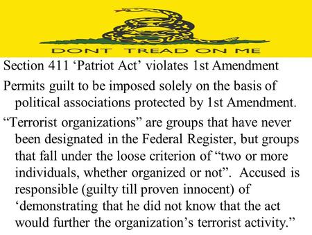 Section 411 ‘Patriot Act’ violates 1st Amendment Permits guilt to be imposed solely on the basis of political associations protected by 1st Amendment.
