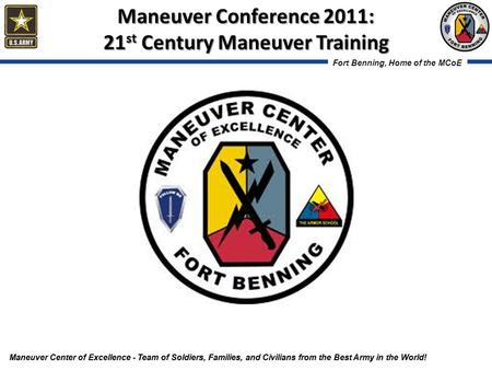 Fort Benning, Home of the MCoE Maneuver Center of Excellence - Team of Soldiers, Families, and Civilians from the Best Army in the World! Fort Benning,