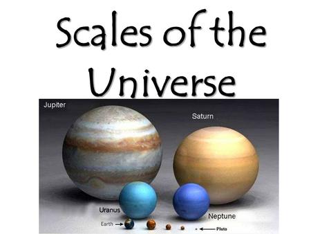 Scales of the Universe. The Earth is 12,700 km in diameter. The Sun is 1.39 million km in diameter.