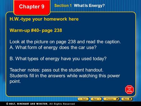 < BackNext >PreviewMain Section 1 What Is Energy? H.W.-type your homework here Warm-up #40- page 238 Look at the picture on page 238 and read the caption.