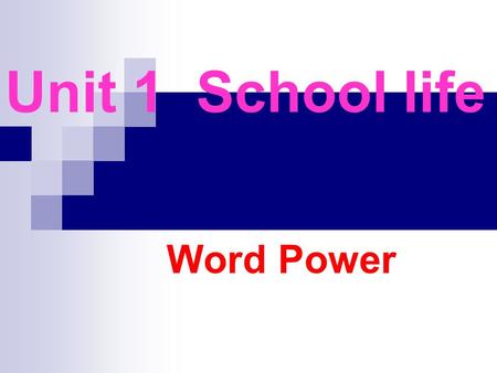 Unit 1 School life Word Power. Warming up In this class, we’ll learn how to read a map and enlarge our vocabulary by learning about school facilities.