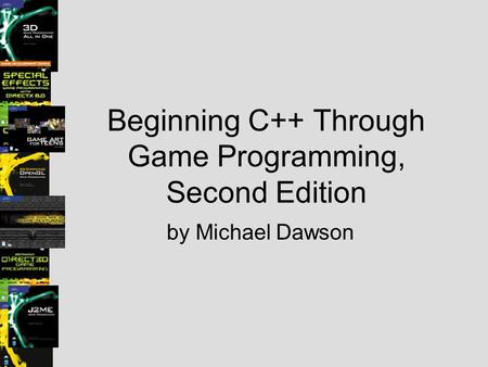Beginning C++ Through Game Programming, Second Edition
