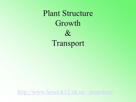 Plant Structure Growth & Transport