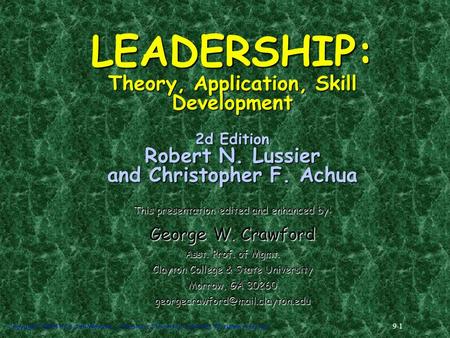 Copyright ©2004 by South-Western, a division of Thomson Learning. All rights reserved. 9-1 LEADERSHIP: Theory, Application, Skill Development 2d Edition.
