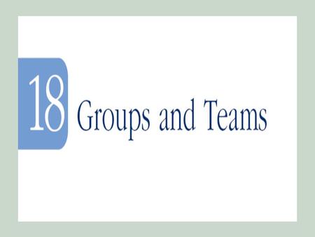 Objectives 1.	A definition of the term group as used in the context of management 2.	A thorough understanding of the difference between formal and informal.