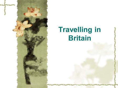 Travelling in Britain. Pop Spots in Britain  Stonehenge, Wiltshire  Roman Baths & Pump Room, Bath  The Lake District National Park  Stratford-upon-Avon.
