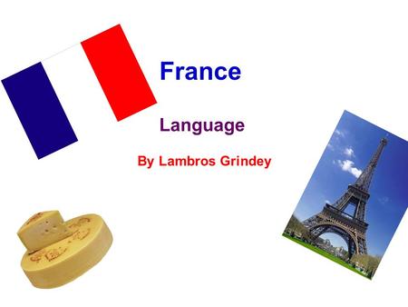 France Language By Lambros Grindey. phrases Hello – bonjour How are you? – comment allez-vou? Do you speak English – parlez-vou anglais? Goodbye – au.