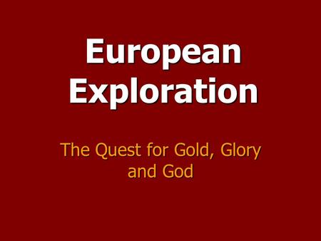 The Quest for Gold, Glory and God