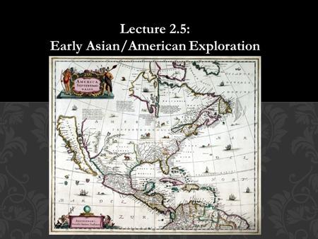 Lecture 2.5: Early Asian/American Exploration.  What country found a more direct naval route to India for the spice trade?  How did they control this.