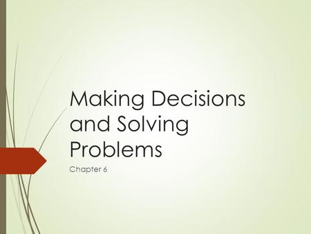 Making Decisions and Solving Problems