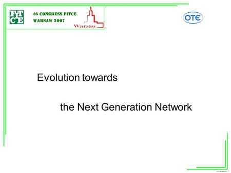 Evolution towards the Next Generation Network